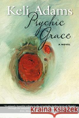 Psychic Grace Adams, Keli 9781467024884 Authorhouse - książka