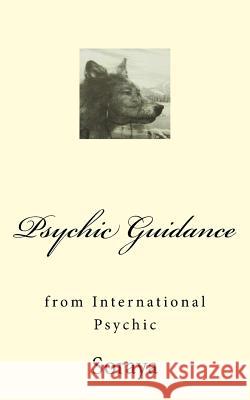 Psychic Guidance: from an International Psychic Soraya 9781517552237 Createspace - książka