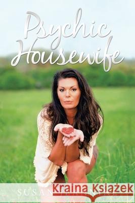 Psychic Housewife Susan Jeannine 9781982256319 Balboa Press - książka