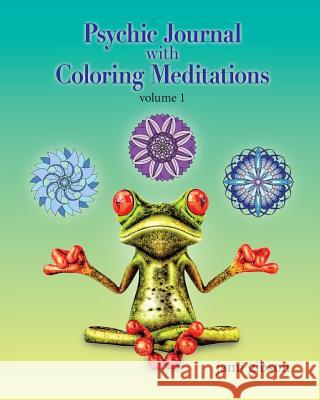 Psychic Journal with Coloring Meditations: volume 1 Gibson, Jami 9780996824200 Binding Light - książka
