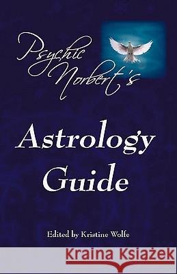 Psychic Norbert's Astrology Guide Psychic Norbert 9781438228686 Createspace - książka