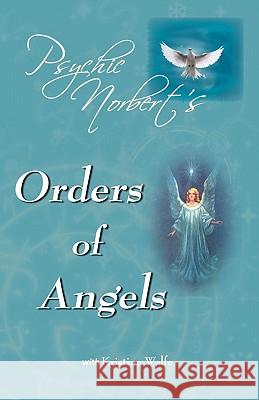 Psychic Norbert's Orders Of Angels Norbert, Psychic 9781440459887 Createspace - książka