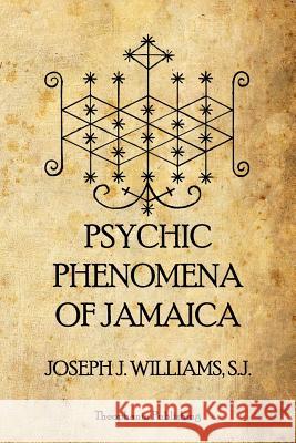 Psychic Phenomena of Jamaica Joseph J. William 9781926842479 Theophania Publishing - książka