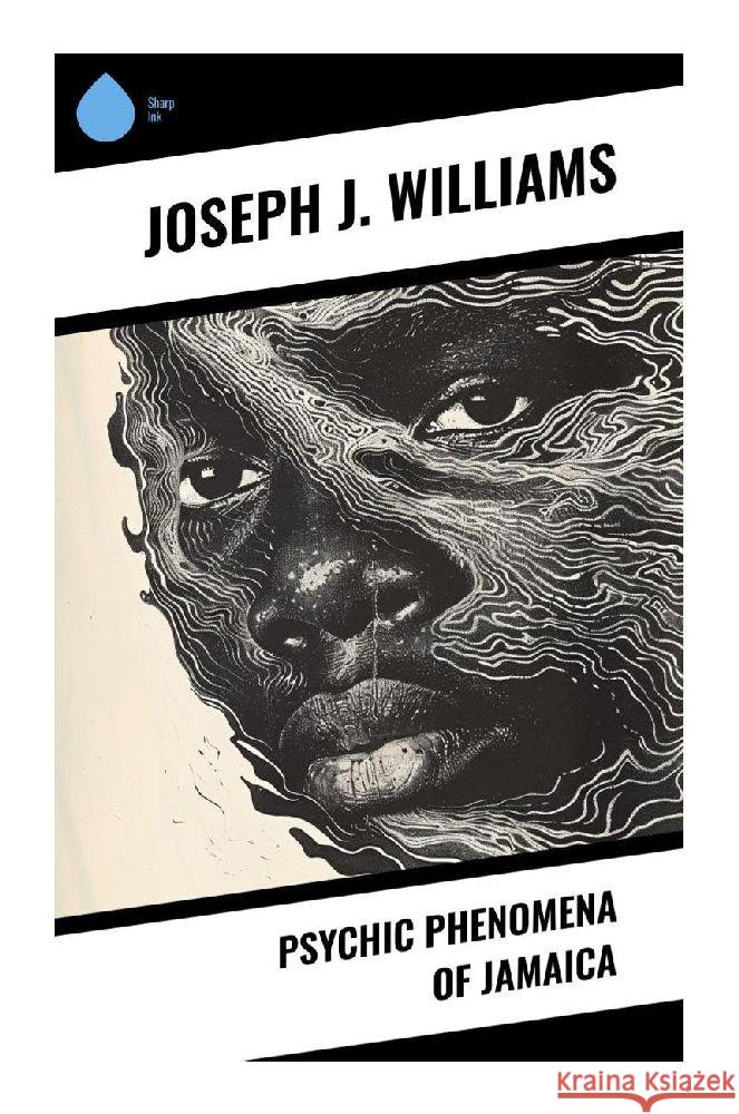 Psychic Phenomena of Jamaica Williams, Joseph J. 9788028376321 Sharp Ink - książka