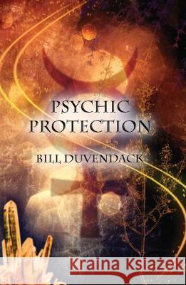 Psychic Protection Bill Duvendack 9781912241149 Megalithica Books - książka