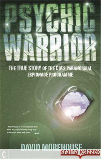 Psychic Warrior: The True Story of the CIA's Paranormal Espionage Programme Morehouse, David 9781905570386  - książka