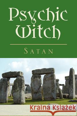 Psychic Witch Satan 9781425750091 Xlibris Corporation - książka