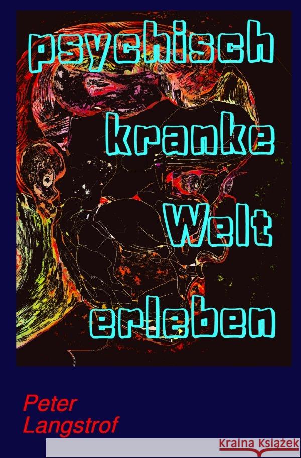 psychisch kranke Welt erleben Langstrof, Peter 9783759836847 epubli - książka