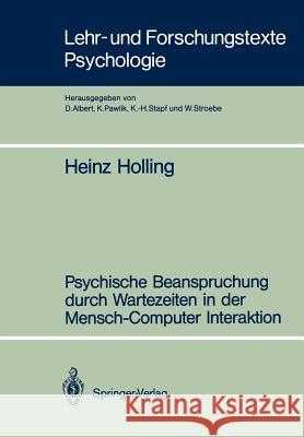 Psychische Beanspruchung Durch Wartezeiten in Der Mensch-Computer Interaktion Holling, Heinz 9783540519690 Not Avail - książka