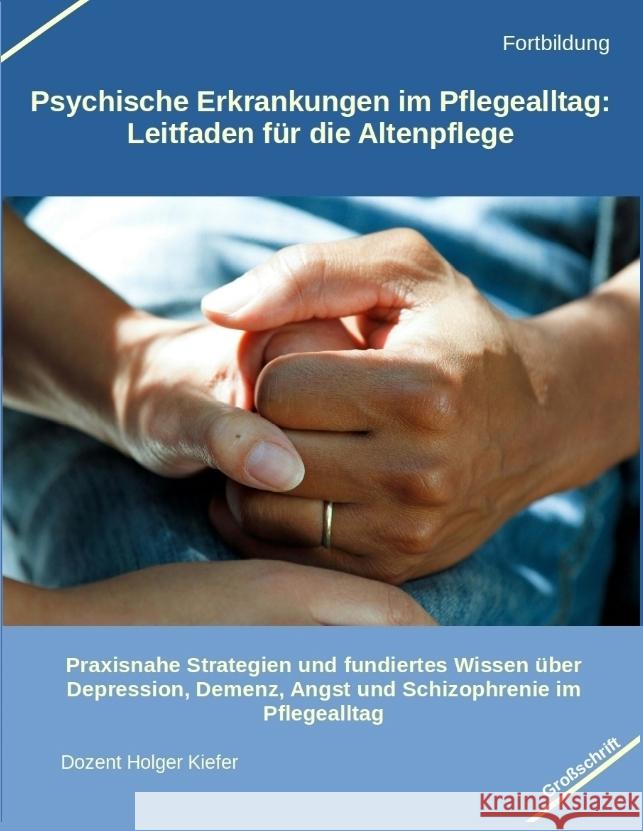 Psychische Erkrankungen im Pflegealltag: Leitfaden für die Altenpflege Kiefer, Holger 9783384388261 Heil-Weg-Verlag - książka