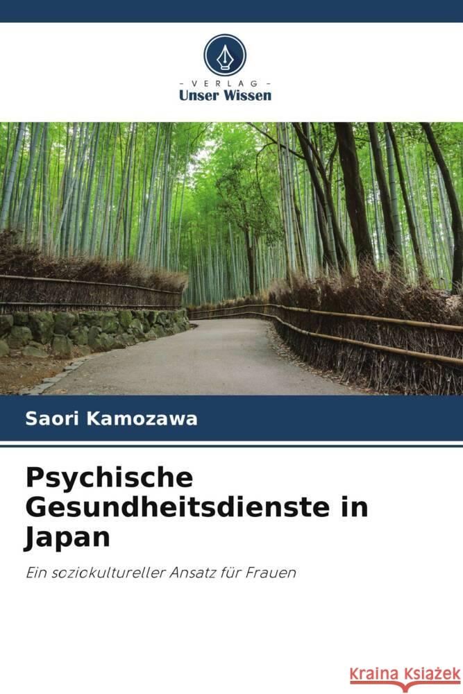 Psychische Gesundheitsdienste in Japan Kamozawa, Saori 9786205069028 Verlag Unser Wissen - książka