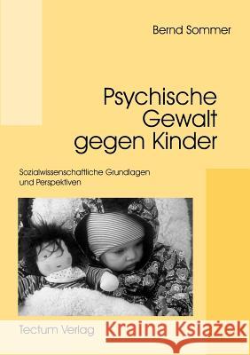 Psychische Gewalt gegen Kinder Sommer, Bernd 9783828884243 Tectum - Der Wissenschaftsverlag - książka