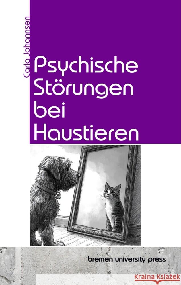 Psychische St?rungen bei Haustieren Carla Johannsen 9783690351614 Bremen University Press - książka