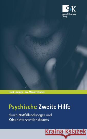 Psychische Zweite Hilfe durch Notfallseelsorger und Kriseninterventionsteams Lasogga, Frank, Münker-Kramer, Eva 9783964610263 Stumpf & Kossendey - książka