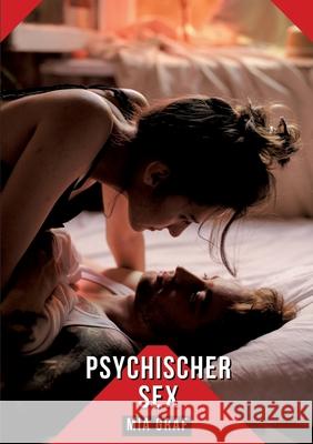 Psychischer Sex: Geschichten mit explizitem Sex f?r Erwachsene Mia Graf 9783384246424 MIA Graf - książka