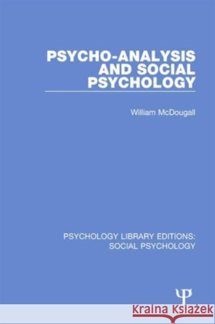 Psycho-Analysis and Social Psychology William McDougall 9781138852532 Taylor & Francis Group - książka