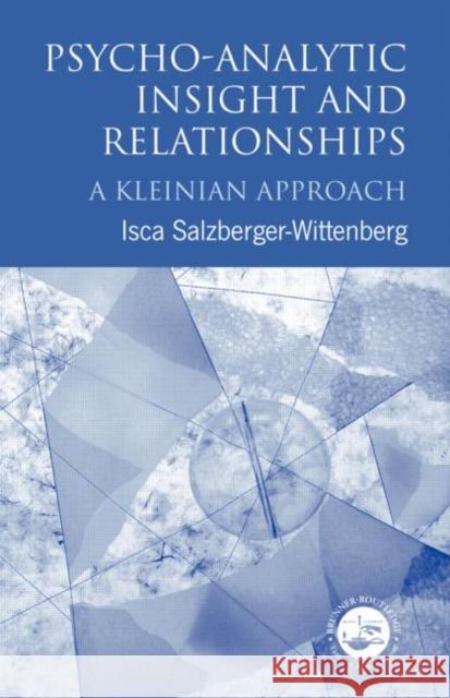 Psycho-Analytic Insight and Relationships: A Kleinian Approach Salzberger-Wittenberg, Isca 9780415034463  - książka