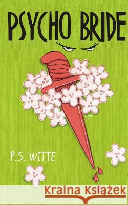 Psycho Bride P. S. Witte 9781976308963 Createspace Independent Publishing Platform - książka