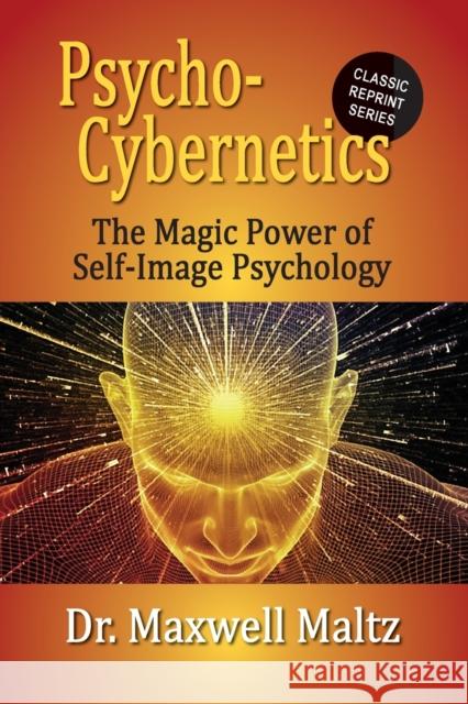 Psycho-Cybernetics The Magic Power of Self Image Psychology Maxwell Maltz Matt Furey 9781953321084 Thought Work Books - książka