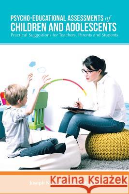 Psycho-Educational Assessments of Children and Adolescents: Practical Suggestions for Teachers, Parents and Students Joseph Nii Abekar Mensah, PhD 9781524697310 Authorhouse - książka