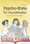 Psycho-Kiste für Hundehalter Beck, Elisabeth 9783954642335 Kynos