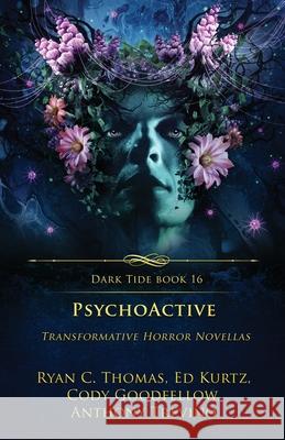PsychoActive: Transformative Horror Novellas Ryan C. Thomas Ed Kurtz Cody Goodfellow 9781964398075 Crystal Lake Publishing - książka