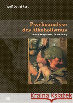 Psychoanalyse des Alkoholismus Wolf-Detlef Rost 9783837920079 Psychosozial-Verlag - książka