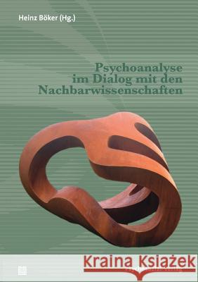 Psychoanalyse im Dialog mit den Nachbarwissenschaften Heinz Böker 9783837920277 Psychosozial-Verlag - książka