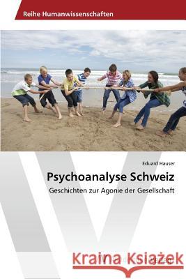 Psychoanalyse Schweiz Hauser Eduard 9783639876215 AV Akademikerverlag - książka