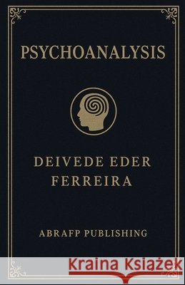 Psychoanalysis Ferreira, Deivede Eder 9798231834464 Abrafp International Press - książka