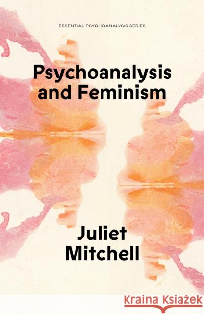 Psychoanalysis and Feminism: A Radical Reassessment of Freudian Psychoanalysis Juliet Mitchell 9781836740049 Verso Books - książka