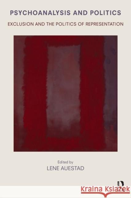 Psychoanalysis and Politics: Exclusion and the Politics of Representation Auestad, Lene 9781780490076  - książka