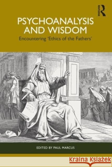 Psychoanalysis and Wisdom: Encountering 'Ethics of the Fathers' Paul Marcus 9781032592404 Routledge - książka