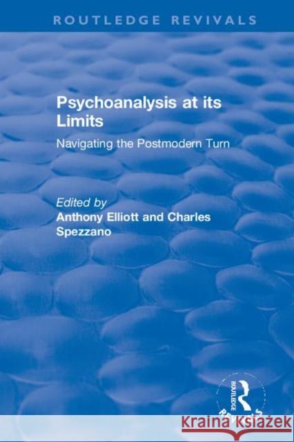 Psychoanalysis at Its Limits: Navigating the Postmodern Turn Anthony Elliott Charles Spezzano 9781138353749 Routledge - książka