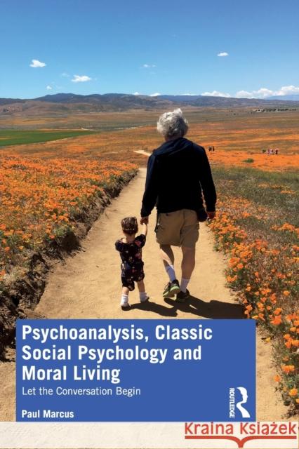 Psychoanalysis, Classic Social Psychology and Moral Living: Let the Conversation Begin Paul Marcus 9780367415600 Routledge - książka