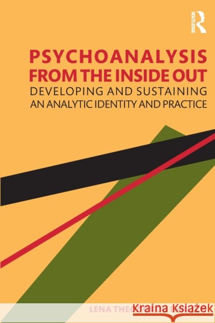 Psychoanalysis from the Inside Out: Developing and Sustaining an Analytic Identity and Practice Ehrlich, Lena Theodorou 9780367505196 Routledge - książka