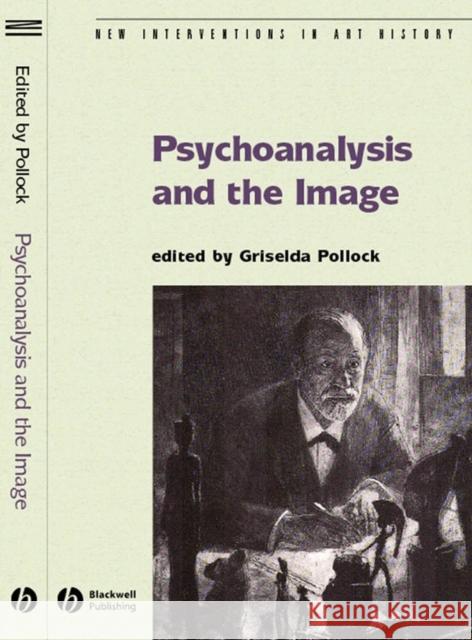 Psychoanalysis Image Pollock, Griselda 9781405134606 Blackwell Publishing Professional - książka