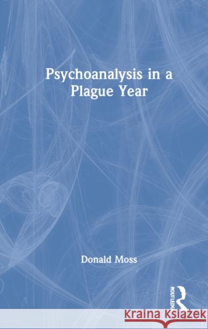 Psychoanalysis in a Plague Year Donald Moss 9781032207599 Routledge - książka