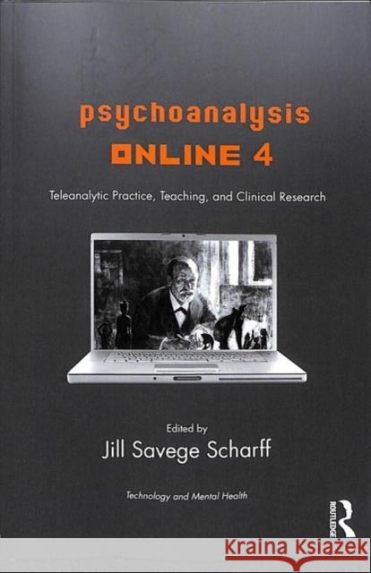 Psychoanalysis Online 4: Teleanalytic Practice, Teaching, and Clinical Research Jill Savege Scharff 9781138312425 Routledge - książka