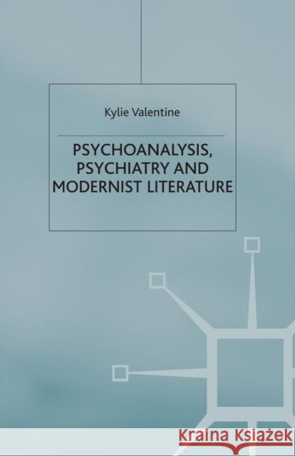 Psychoanalysis, Psychiatry and Modernist Literature Valentine, K. 9781349507375 Palgrave Macmillan - książka