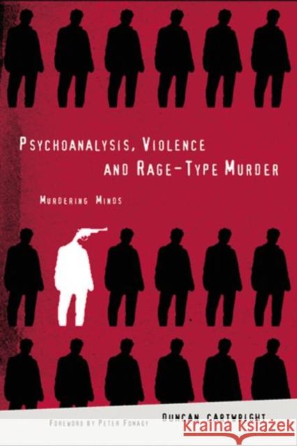 Psychoanalysis, Violence and Rage-Type Murder: Murdering Minds Fonagy, Peter 9781583912010 Routledge - książka