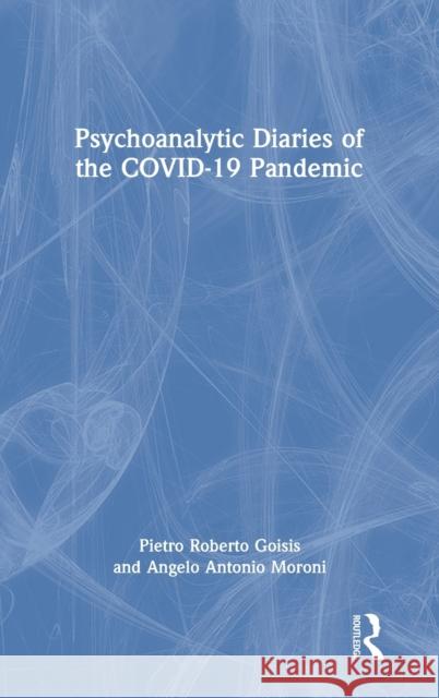 Psychoanalytic Diaries of the COVID-19 Pandemic Goisis, Pietro Roberto 9781032056906 Routledge - książka