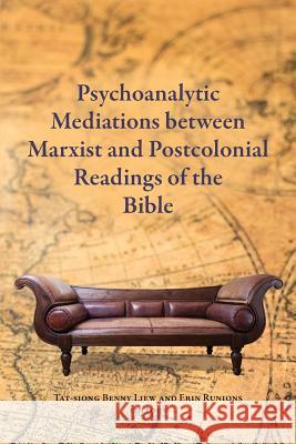 Psychoanalytic Mediations between Marxist and Postcolonial Readings of the Bible Liew, Tat-Siong Benny 9781628371413 SBL Press - książka