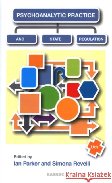 Psychoanalytic Practice and State Regulation Ian Parker Simona Revelli 9781855755338 Karnac Books - książka
