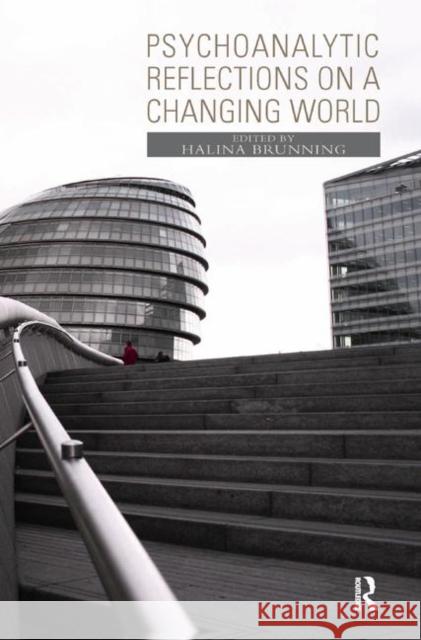 Psychoanalytic Reflections on a Changing World Halina Brunning 9780367326395 Taylor and Francis - książka