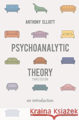 Psychoanalytic Theory: An Introduction Anthony Elliott 9781137300836 Palgrave Macmillan Higher Ed - książka