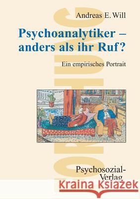 Psychoanalytiker - Anders ALS Ihr Ruf? Will, Andreas 9783898064538 Psychosozial-Verlag - książka