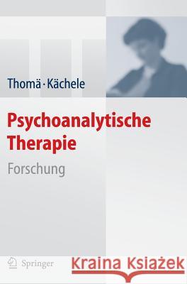 Psychoanalytische Therapie: Forschung Thomä, Helmut 9783540298816 Springer - książka