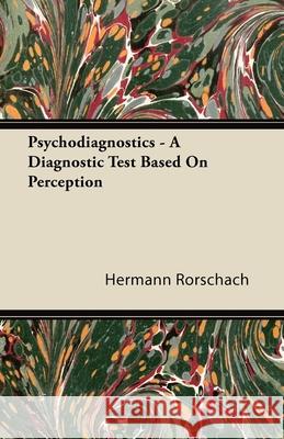 Psychodiagnostics - A Diagnostic Test Based on Perception Rorschach, Hermann 9781406747409 Sabine Press - książka