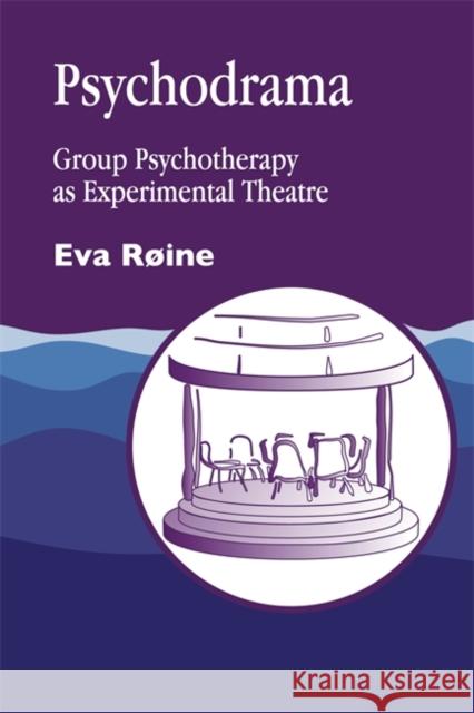 Psychodrama : Group Psychotherapy as Experimental Theatre Eva Roine Eva Rine 9781853024948 Jessica Kingsley Publishers - książka